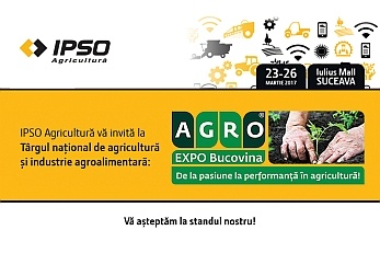 IPSO AGRICULTURĂ PARTICIPĂ LA AGRO EXPO BUCOVINA 23 – 26 MARTIE 2017